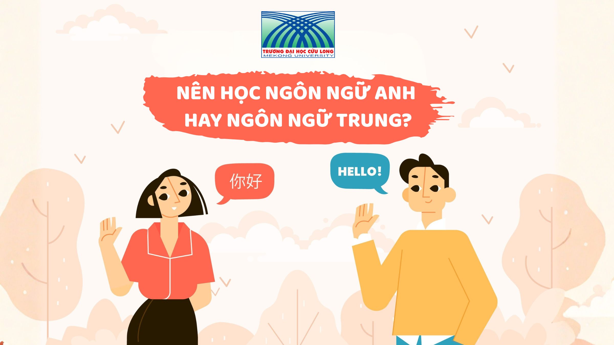 Nên học ngôn ngữ Anh hay ngôn ngữ Trung? 9+ yếu tố giúp bạn ra quyết định sáng suốt